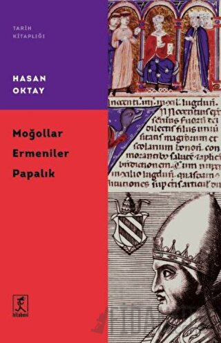 Moğollar Ermeniler Papalık Hasan Oktay