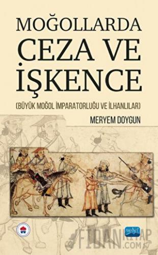 Moğollarda Ceza ve İşkence (Büyük Moğol İmparatorluğu Ve İlhanlılar)