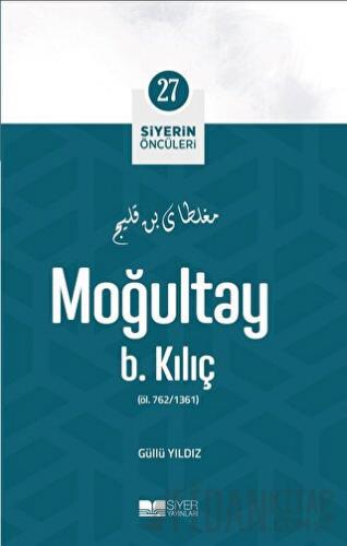 Moğultay B. Kılıç - Siyerin Öncüleri (27)