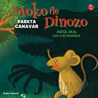 Moko ile Dinozo 2 - Parkta Canavar Aytül Akal