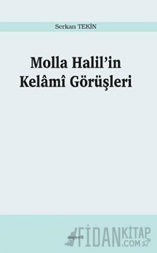 Molla Halil’in Kelami Görüşleri Serkan Tekin