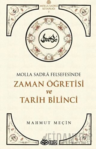 Molla Sadra Felsefesinde Zaman Öğretisi ve Tarih Bilinci