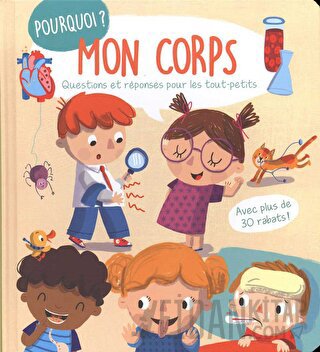 Mon Corps - Questions Et Reponses Pour Les Tout-Petits (Ciltli)