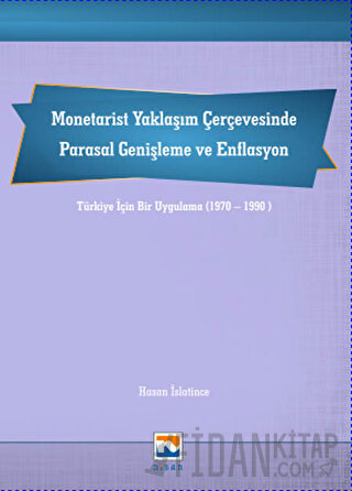 Monetarist Yaklaşım Çerçevesinde Parasal Genişleme ve Enflasyon