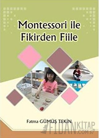 Montessori ile Fikirden Fiile