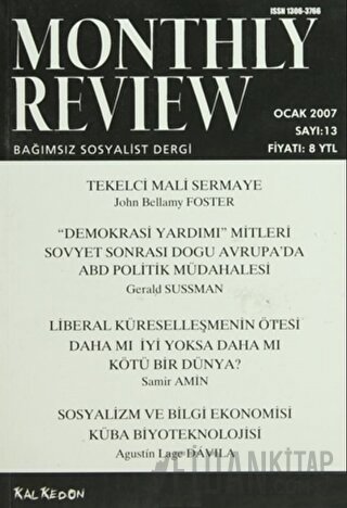 Monthly Review Bağımsız Sosyalist Dergi Sayı: 13 / Ocak 2007