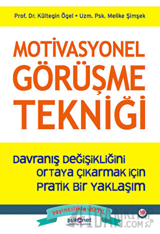 Motivasyonel Görüşme Tekniği - Davranış Değişikliğini Ortaya Çıkarmak için Pratik bir Yaklaşım