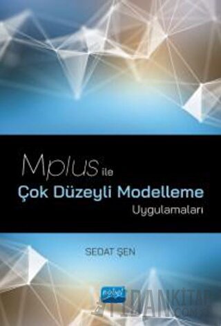Mplus ile Çok Düzeyli Modelleme Uygulamaları Sedat Şen