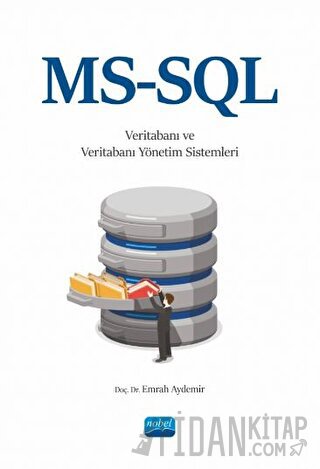MS-SQL ile Veritabanı ve Veritabanı Yönetim Sistemleri Emrah Aydemir