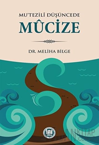 Mu‘tezili Düşüncede Mucize