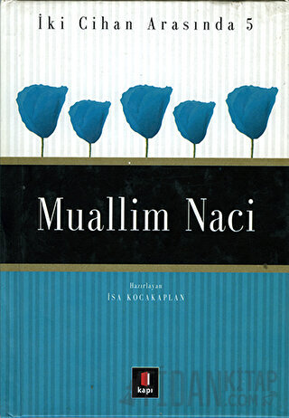 Muallim Naci İki Cihan Arasında 5 (Ciltli) İsa Kocakaplan