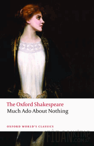 Much Ado About Nothing: The Oxford Shakespeare William Shakespeare