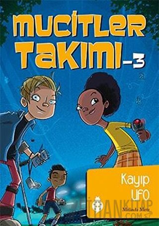 Mucitler Takımı 3: Kayıp Ufo