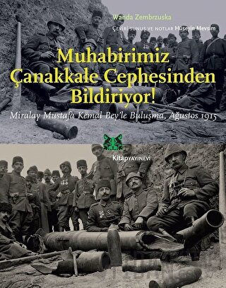 Muhabirimiz Çanakkale Cephesinden Bildiriyor!
