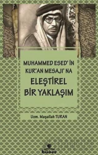 Muhammed Esed'in Kur'an Mesajına Eleştirel Bir Yaklaşım