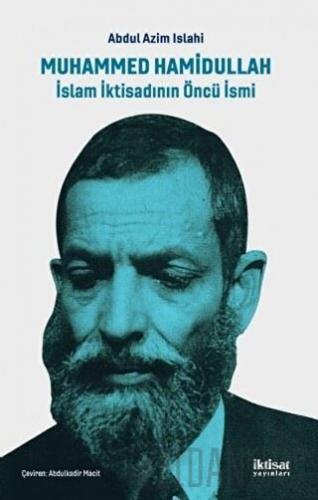 Muhammed Hamidullah İslam İktisadının Öncü İsmi Abdul Azim Islahi