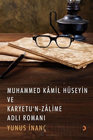 Muhammed Kamil Hüseyin ve Karyetu’n Zalime Adlı Romanı Yunus İnanç