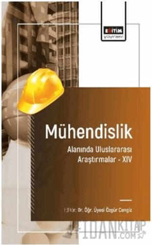 Mühendislik Alanında Uluslararası Araştırmalar - XIV