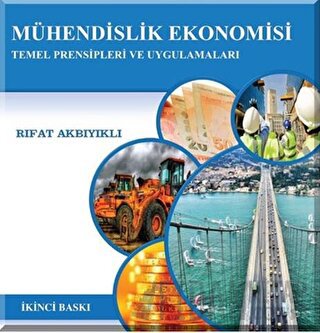 Mühendislik Ekonomisi Temel Prensipleri ve Uygulamaları