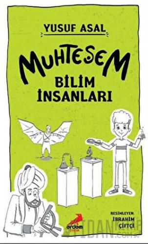 Muhteşem Bilim İnsanları (Ciltli) Yusuf Asal