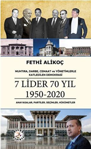 Muhtıra, Darbe, Cemaat ve Yönetimlerle Katledilen Demokrasi 7 LİDER 70