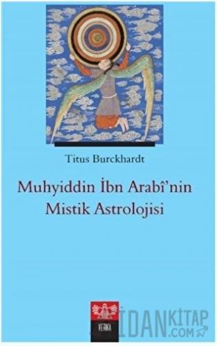 Muhyiddin İbn Arabi’nin Mistik Astrolojisi Titus Burckhardt