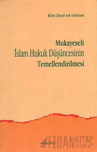 Mukayeseli İslam Hukuk Düşüncesinin Temellendirilmesi