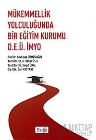 Mükemmellik Yolculuğunda Bir Eğitim Kurumu D.E.Ü. İMYO Özer Kestane