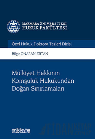 Mülkiyet Hakkının Komşuluk Hukukundan Doğan Sınırlamaları (Ciltli)