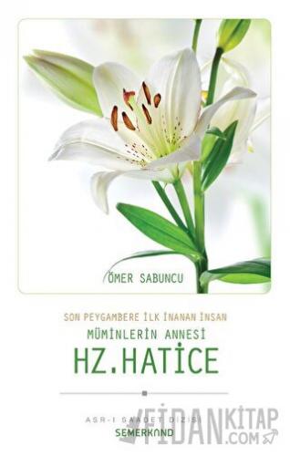 Müminlerin Annesi Hz. Hatice