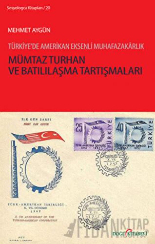 Mümtaz Turhan ve Batılılaşma Tartışmaları Mehmet Aygün