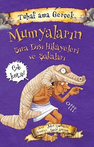 Mumyaların Sıra Dışı Hikayeleri ve Şakaları - Tuhaf Ama Gerçek