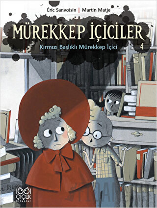 Mürekkep İçiciler Cilt 4 - Kırmızı Başlıklı Mürekkep İçici Eric Sanvoi