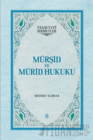 Mürşid ve Mürid Hukuku (Ciltli)