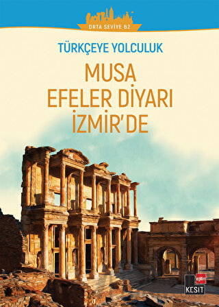 Musa Efeler Diyarı izmir'de (Orta Seviye B2)