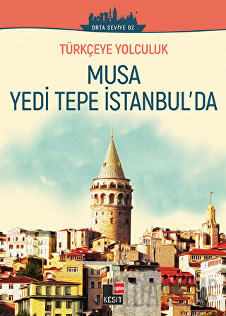 Musa Yedi Tepe İstanbul'da (Orta Seviye B2)