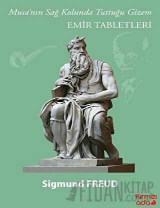 Musa'nın Sağ Kolunda Tuttuğu Gizem Emir Tabletleri Sigmund Freud