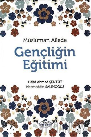 Müslüman Ailede Gençliğin Eğitimi (Ciltli)