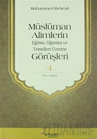 Müslüman Alimlerin Eğitim, Öğretim ve Temelleri Üzerine Görüşleri 4