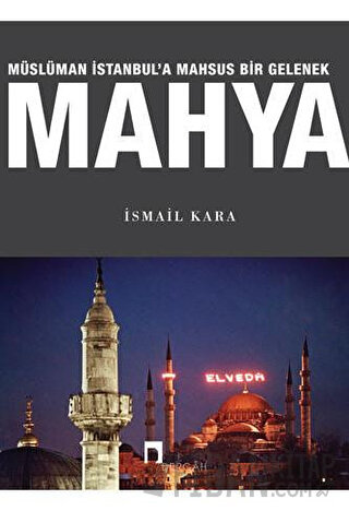 Müslüman İstanbul'a Mahsus Bir Gelenek Mahya (Ciltli) İsmail Kara