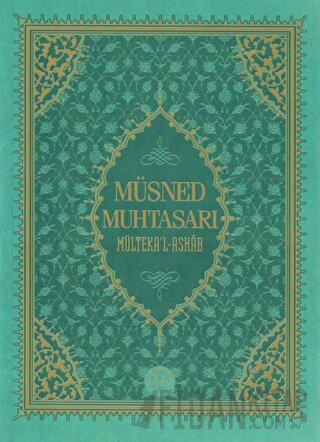 Müsned Muhtasarı - Mülteka’l-Ashab (Büyük Boy) Ahmed Ürkmez