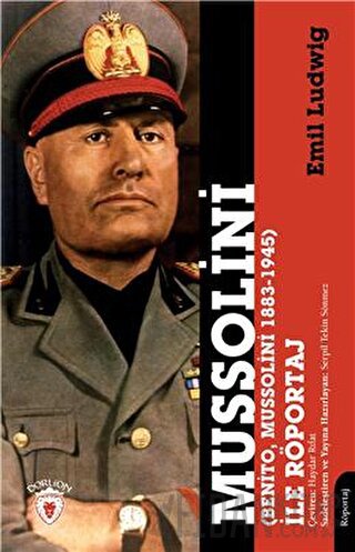 Mussolini (Benito, Mussolini 1883-1945) İle Röportaj Emil Ludwig