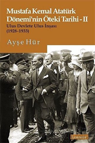 Mustafa Kemal Atatürk Dönemi’nin Öteki Tarihi 2 Ayşe Hür