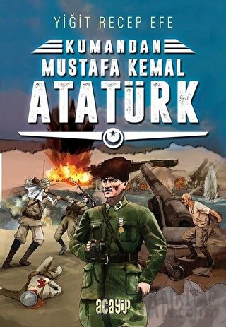 Mustafa Kemal Atatürk - Kumandan 2 Yiğit Recep Efe