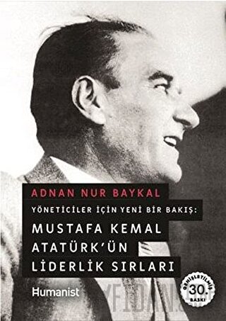 Mustafa Kemal Atatürk’ün Liderlik Sırları Adnan Nur Baykal