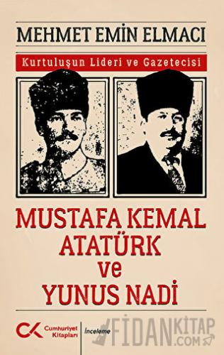 Mustafa Kemal Atatürk ve Yunus Nadi Mehmet Emin Elmacı