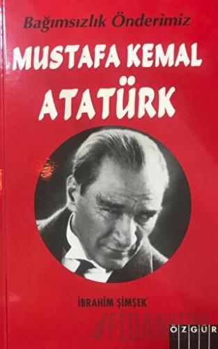 Mustafa Kemal Atatürk İbrahim Şimşek