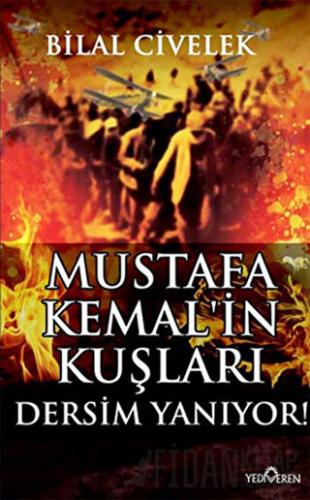 Mustafa Kemal’in Kuşları - Dersim Yanıyor Bilal Civelek