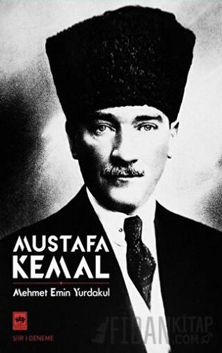 Mustafa Kemal Mehmet Emin Yurdakul
