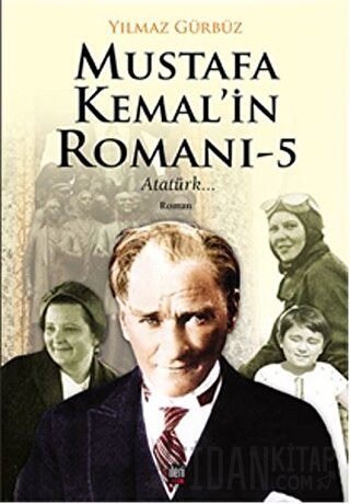 Mustafa Kemal'in Romanı 5 - Atatürk...